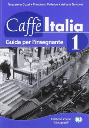 CAFFE ITALIA 1 Guida per l'insegnante