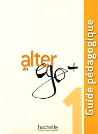 ALTER EGO + 1 Guide pedagogique