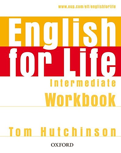 ENGLISH FOR LIFE  INTERMEDIATE  Workbook  without answers