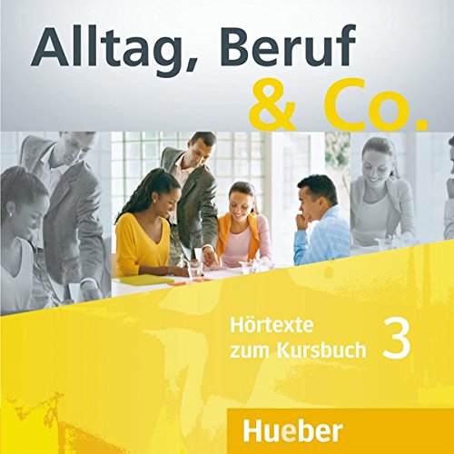 ALLTAG, BERUF & CO. 3 Audio-CDs zum Kursbuch 