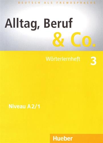 ALLTAG, BERUF & CO. 3 Wörterlernheft