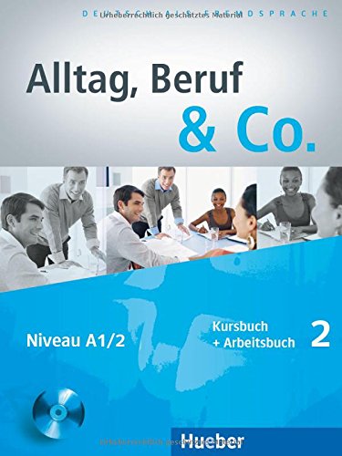 ALLTAG, BERUF & CO. 2 Kursbuch + Arbeitsbuch mit Audio-CD zum Arbeitsbuch