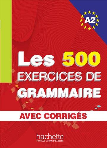500 EXERCICES DE GRAMMAIRE A2 Livre + Corriges integres