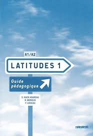 LATITUDES 1 Guide pedagogique
