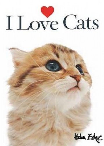 HE DOGS&CATS I Love Cats