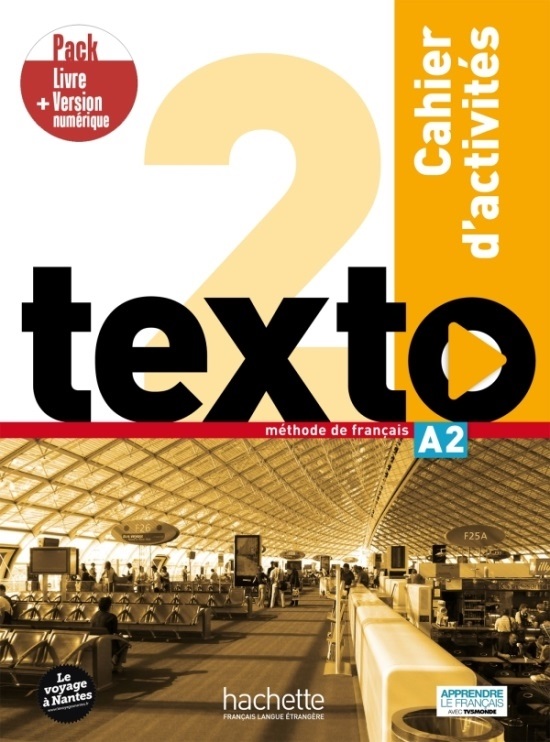 TEXTO 2 Cahier d'activites + Version numérique