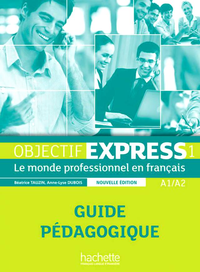 OBJECTIF EXPRESS NE 1 Guide pedagogique