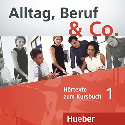 ALLTAG, BERUF & CO. 1 Audio-CD zum Kursbuch 