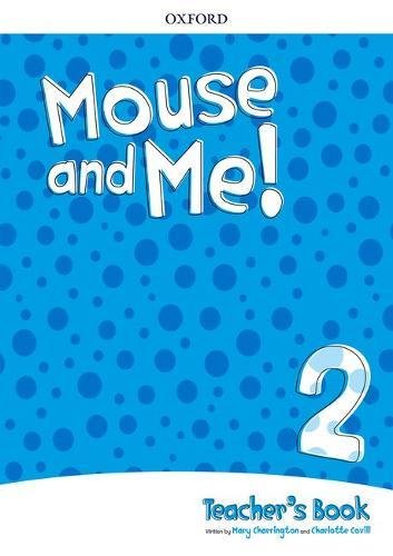 MOUSE AND ME! 2 Teacher's Book 