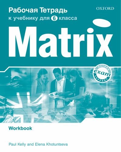 NEW MATRIX RUSSIAN EDITION 6 КЛАСС Workbook