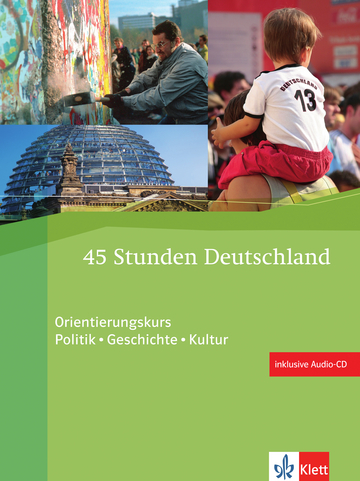 45 STUNDEN DEUTSCHLAND ORIENTIERUNGSKURS Kurs- und Übungsbuch + Audio-CD