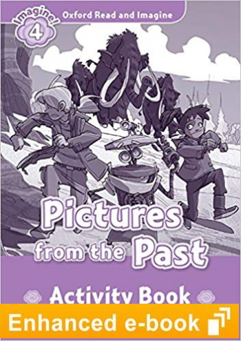 PICTURES FROM PAST (OXFORD READ AND IMAGINE, LEVEL 4) Activity Book eBook