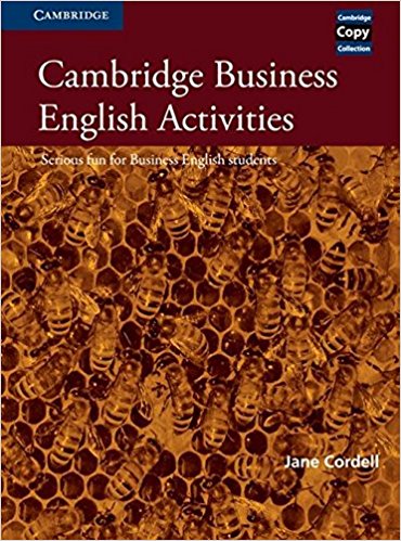 CAMBRIDGE BUSINESS ENGLISH ACTIVITIES, SERIOUS FUN FOR BUSINESS ENGLISH STUDENTS Book