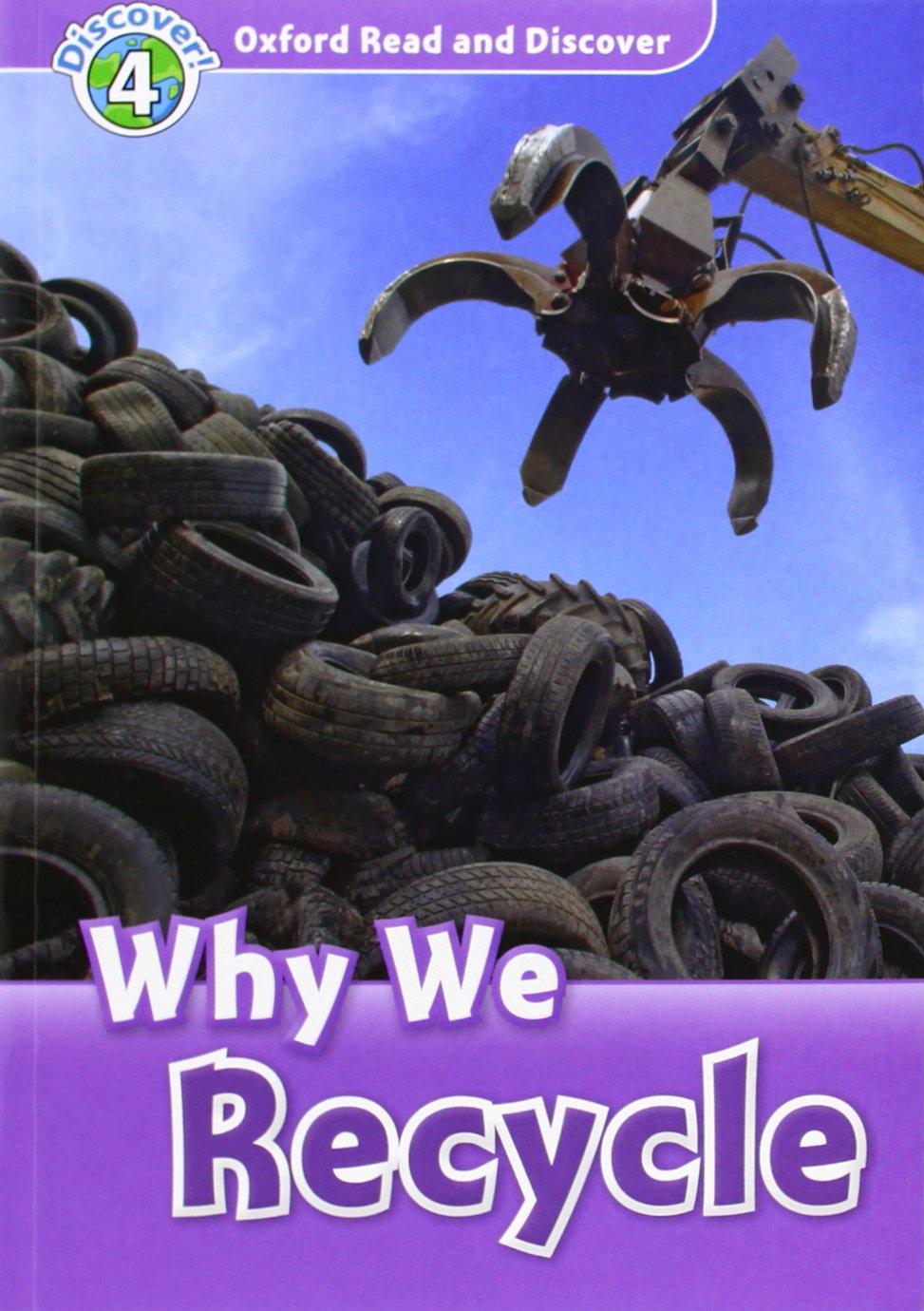 WHY WE RECYCLE (OXFORD READ AND DISCOVER, LEVEL 4) Book 