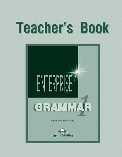 ENTERPRISE 1  Grammar Teacher's Book