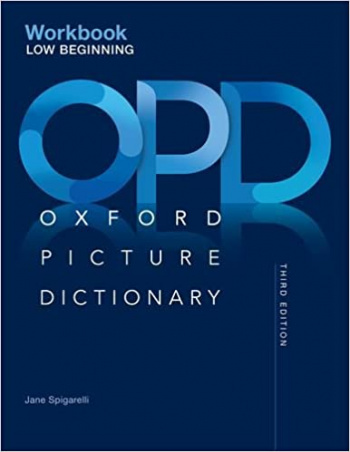 OXFORD PICTURE DICTIONARY 3RD EDITION LOW-BEGINNING Workbook