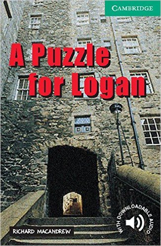 PUZZLE FOR LOGAN, A (CAMBRIDGE ENGLISH READERS, LEVEL 3) Book 