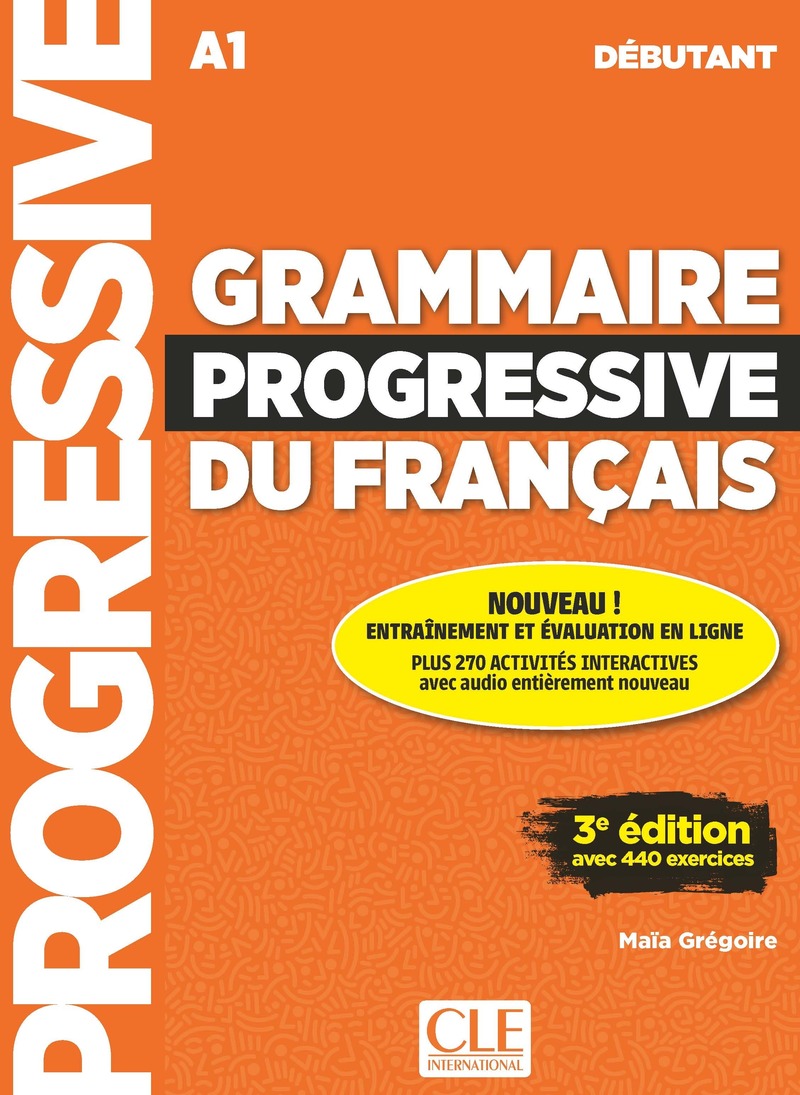 GRAMMARE PROGRESSIVE DU FRANCAIS DEBUTANT livre + Audio + Appli-web