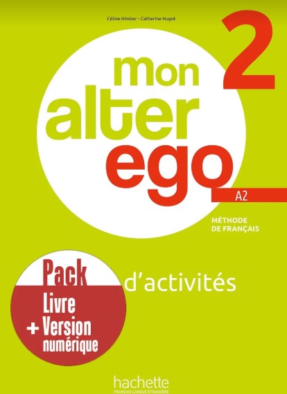 MON ALTER EGO 2 Cahier d'activités+Version numerique