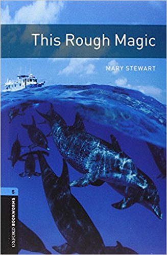 THIS ROUGH MAGIC (OXFORD BOOKWORMS LIBRARY, LEVEL 5) Book 