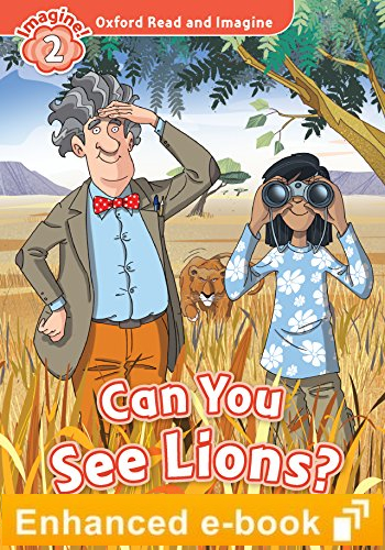 CAN YOU SEE LIONS (OXFORD READ AND IMAGINE, LEVEL 2) eBook