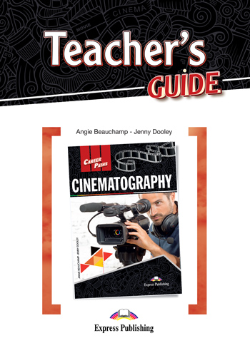 CINEMATOGRAPHY (CAREER PATHS) Teacher's Guide