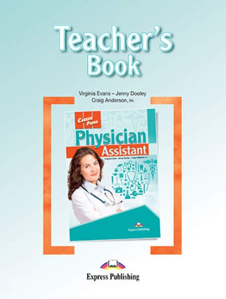 PHYSICIAN ASSISTANT (CAREER PATHS) Teacher's Book