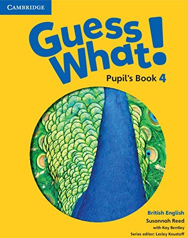 GUESS WHAT! 4 Pupil's Book