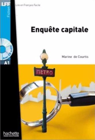 ENQUETE CAPITALE (LIRE EN FRANCAIS FACILE A1) Livre + Audio CD