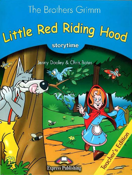 LITTLE RED RIDING HOOD (STORYTIME, STAGE 1) Teacher's Book