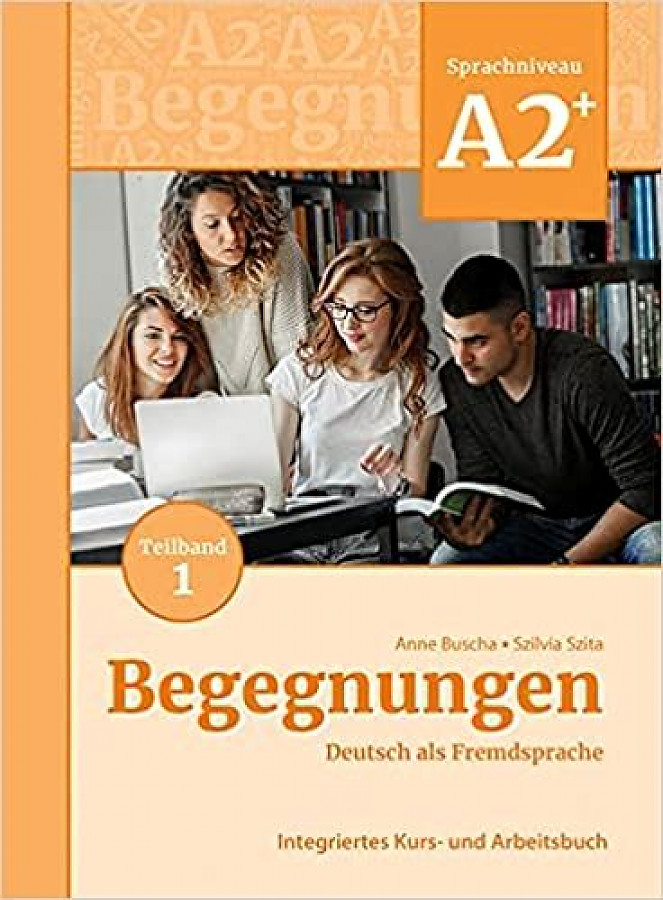 BEGEGNUNGEN NEU A2+ Teil 1 Kurs- und Arbeitsbuch