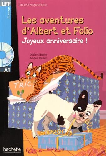 LES AVENTURES D'ALBERT ET FOLIO: JOYEUX ANNIVERSAIRE! (LIRE EN FRANCAIS FACILE A1) Livre + Audio CD