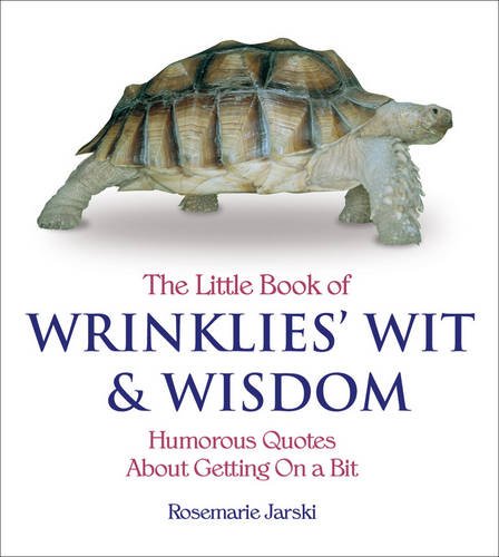 The Little Book of Wrinklies Wit & Wisdom