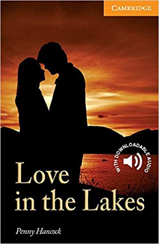 LOVE IN THE LAKES (CAMBRIDGE ENGLISH READERS, LEVEL 4) Book 
