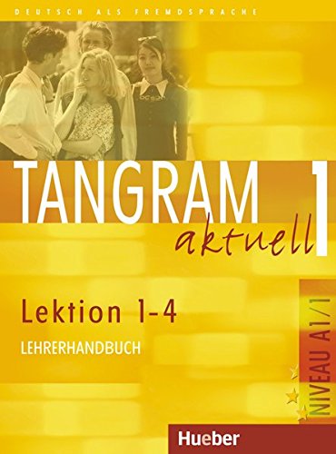 TANGRAM AKTUELL 1 Lektion 1-4 Lehrerhandbuch