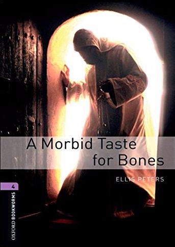 MORBID TASTE FOR BONES, A (OXFORD BOOKWORMS LIBRARY, LEVEL 4) Book
