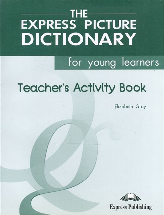 EXPRESS PICTURE DICTIONARY for Young Learners Teacher's Activity Book 