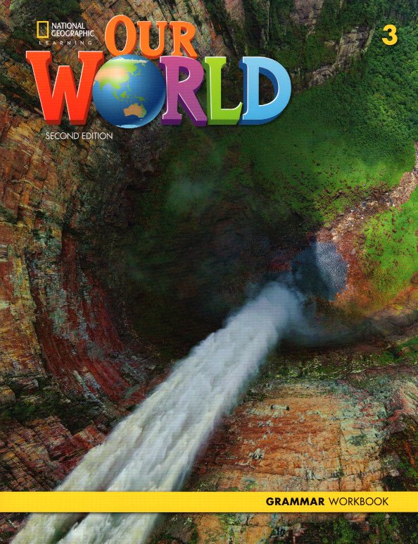 OUR WORLD 2nd ED 3 Grammar Workbook