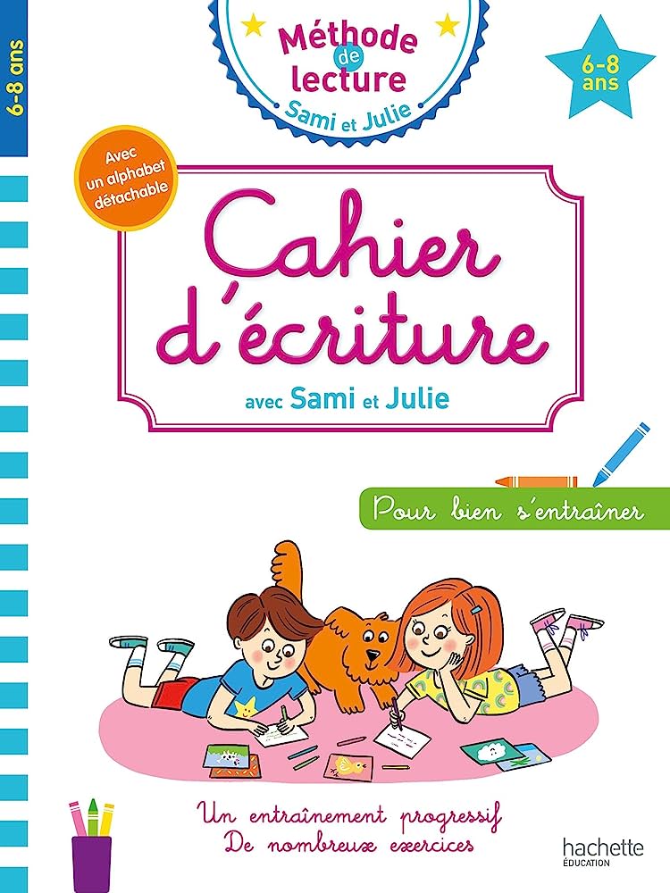 CAHIER D'ECRITURE AVEC SAMI ET JULIE (6-8 ans) Ed 2018