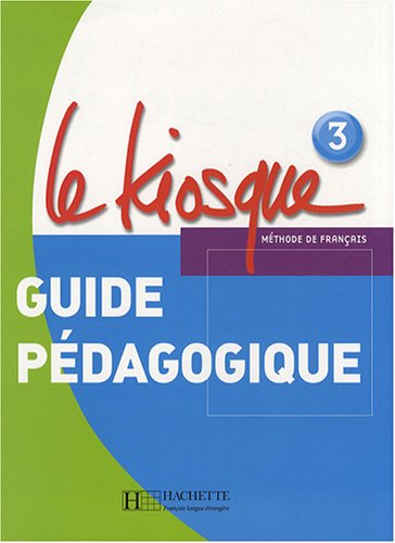 LE KIOSQUE 3 Guide Pedagogique