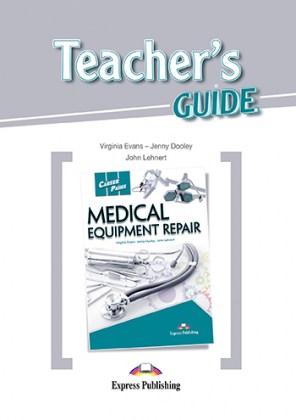 MEDICAL EQUIPMENT REPAIR (CAREER PATHS) Teacher's Guide
