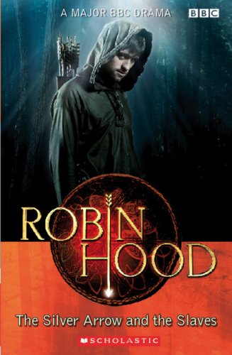 ROBIN HOOD: THE SILVER ARROW AND THE SLAVES (SCHOLASTIC ELT READERS, LEVEL 2) Book + Audio CD