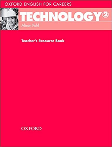 TECHNOLOGY (OXFORD ENGLISH FOR CAREERS) 2 Teacher's Resource Book