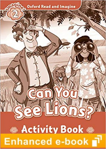 CAN YOU SEE LIONS (OXFORD READ AND IMAGINE, LEVEL 2) Activity Book eBook