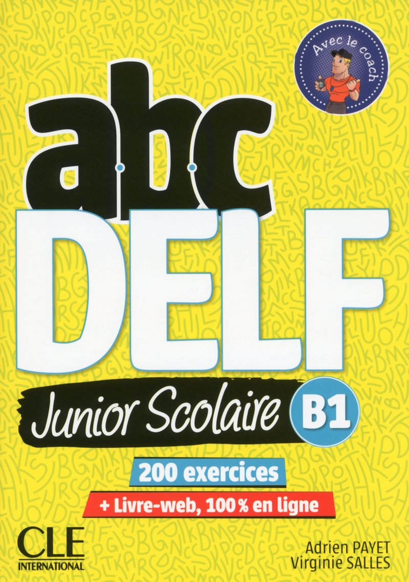 ABC DELF JUNIOR SCOLAIRE B1 - 200 ACTIVITÉS Livre +WEB 