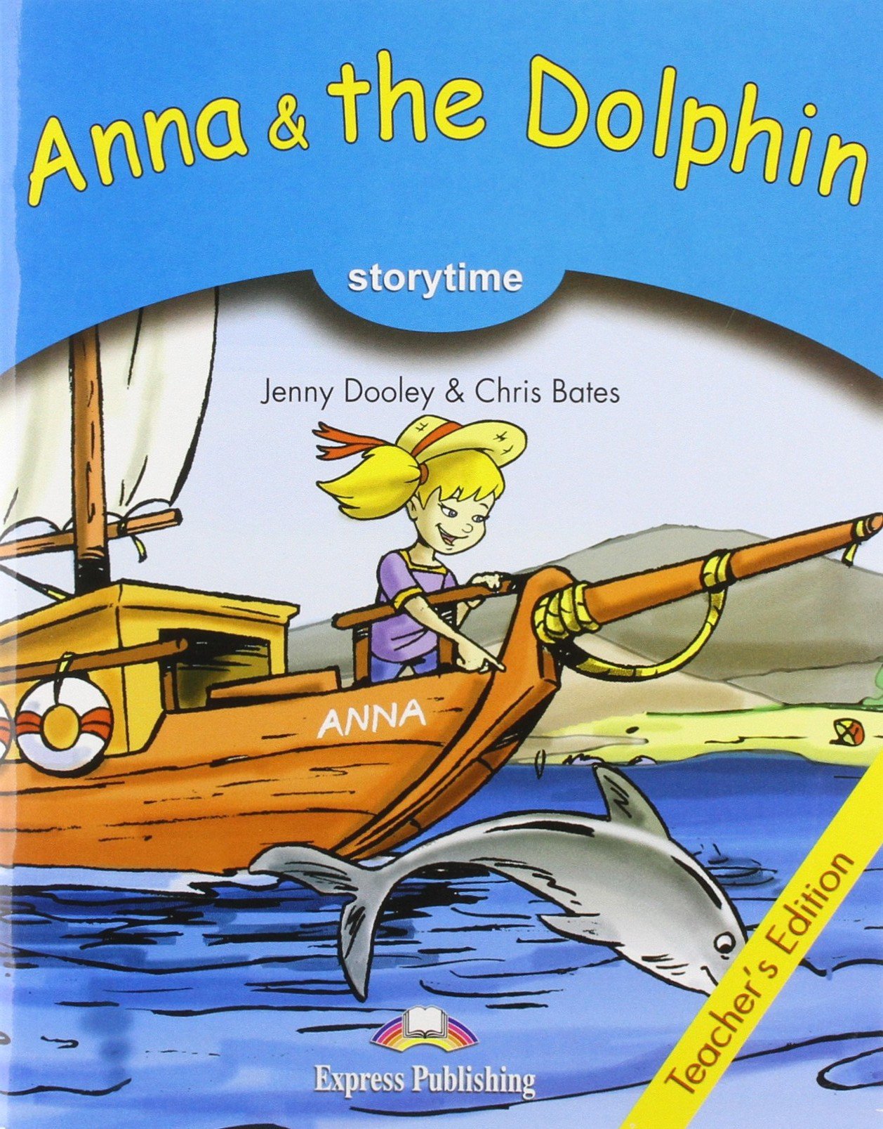 ANNA AND THE DOLPHIN (STORYTIME, STAGE 1) Teacher's Book
