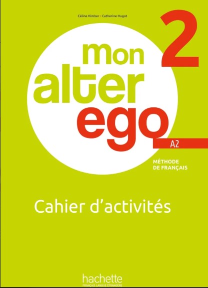 MON ALTER EGO 2 Cahier d'activités