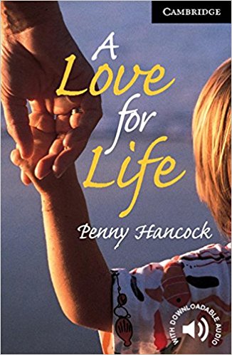 LOVE FOR LIFE, A (CAMBRIDGE ENGLISH READERS, LEVEL 6) Book