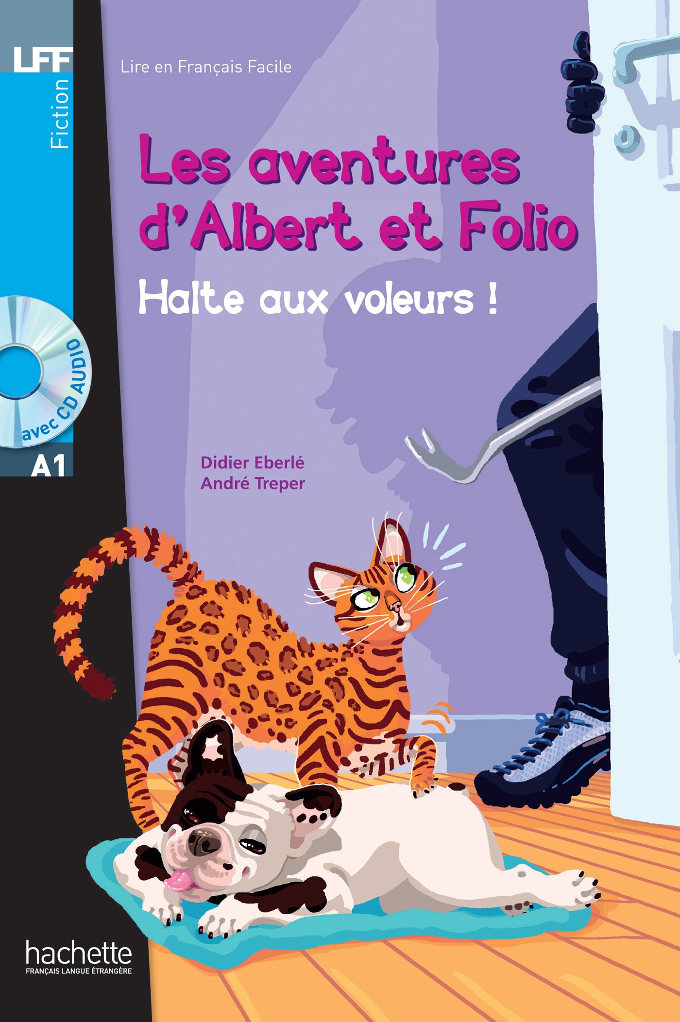 LES AVENTURES D'ALBERT ET FOLIO: HALTE AUX VOLEURS (LIRE EN FRANCAIS FACILE A1) Livre + Audio CD