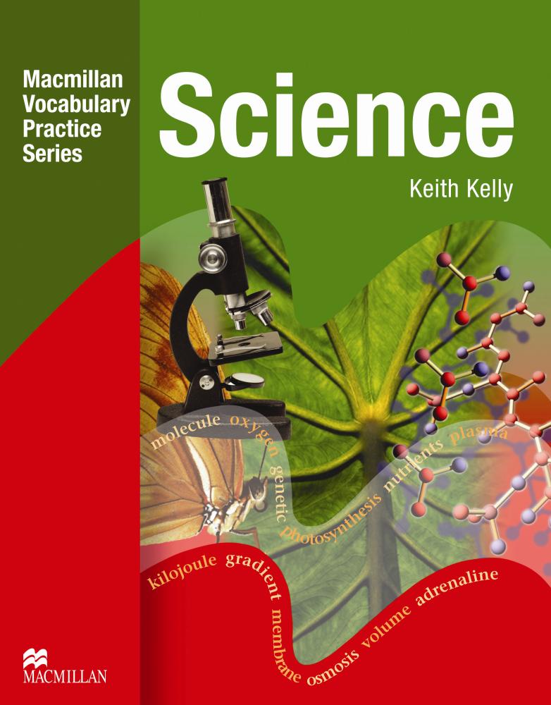 MACMILLAN VOCABULARY PRACTICE SERIES. SCIENCE Practice Book whithout Answers